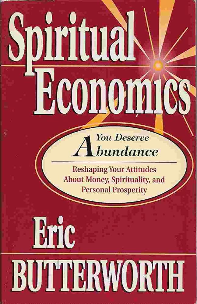 Spiritual Economics Eric Butterworth